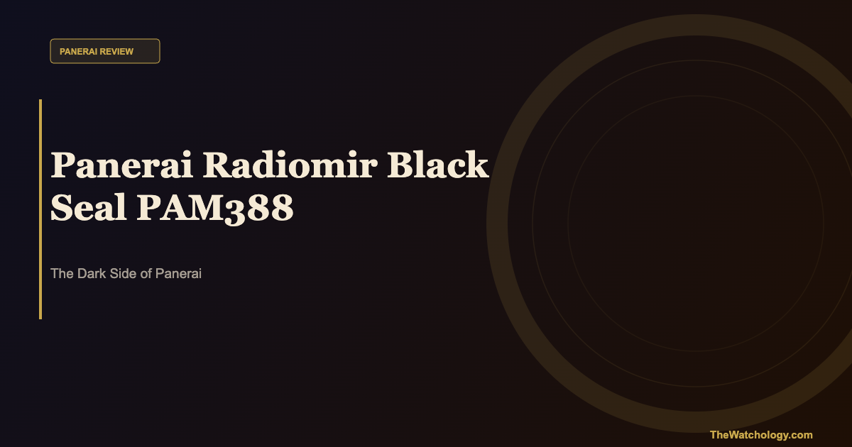 Panerai Radiomir Black Seal 3 Days PAM00388 Review
